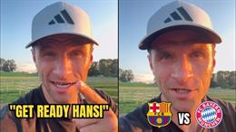 VIDEO: Thomas Muller mừng rỡ khi đối thủ ở vòng bảng C1 là Hansi Flick và Barcelona